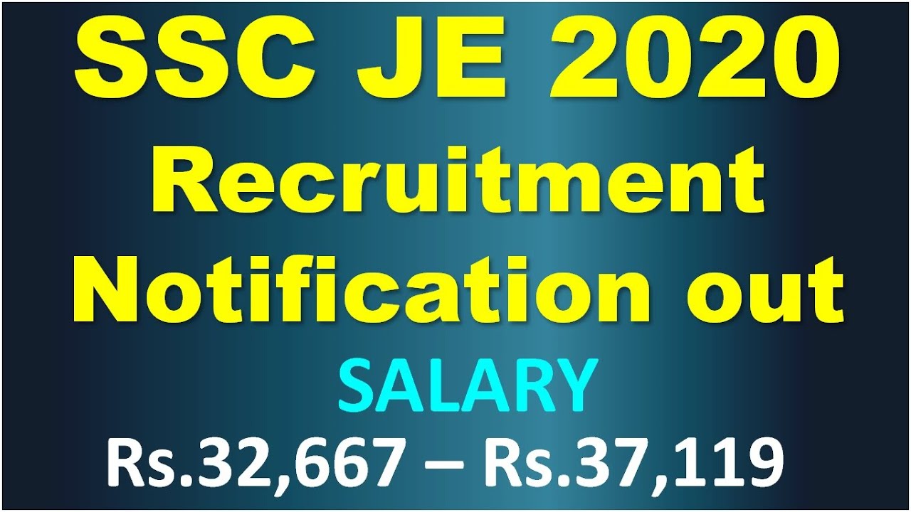 SSC JE Recruitment 2020 | SSC JE 2020 Notification | SSC Junior Engineer Vacancy Details, Dates