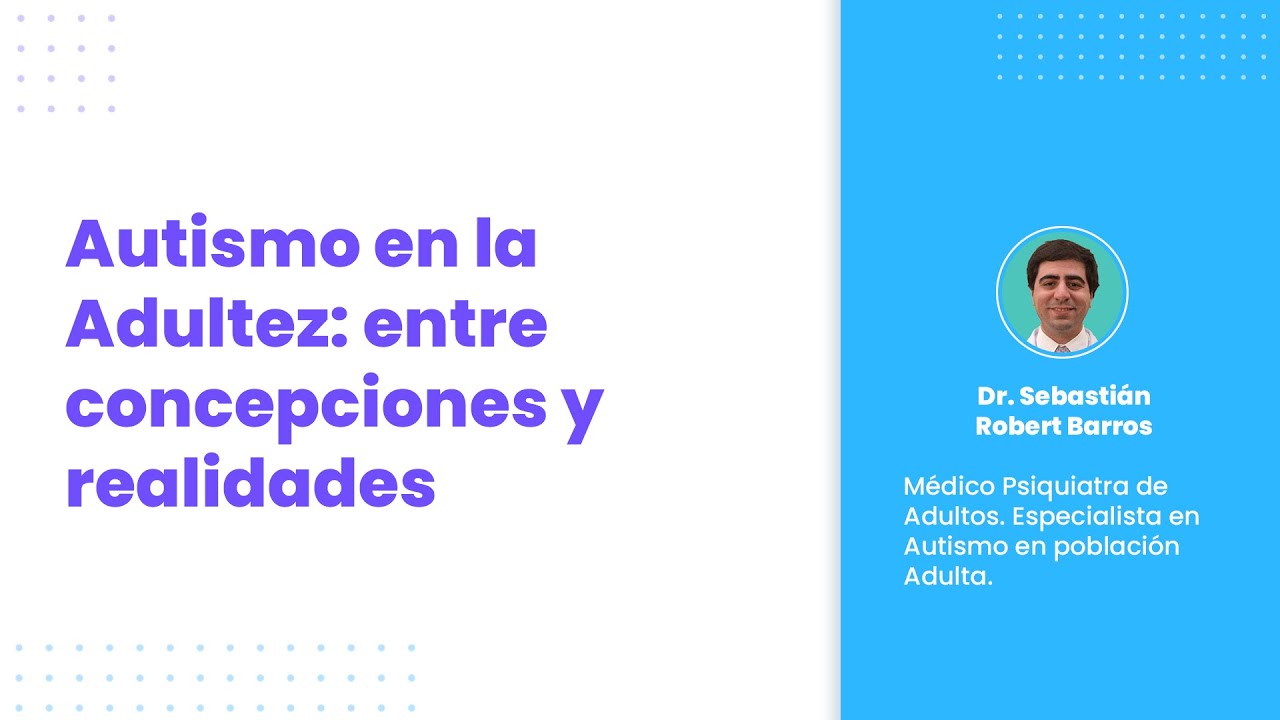 Autismo en la Adultez: entre concepciones y realidades