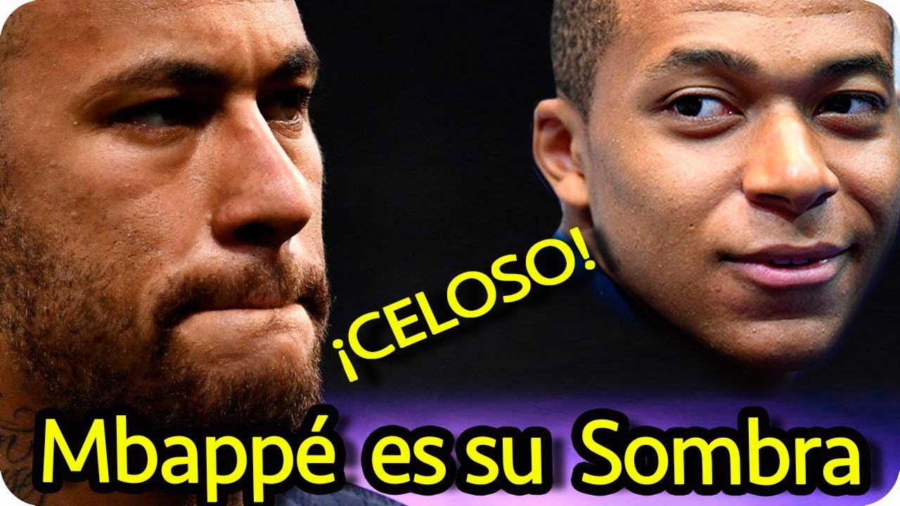Neymar Está Celoso de Mbappé (Fuertes Declaraciones)