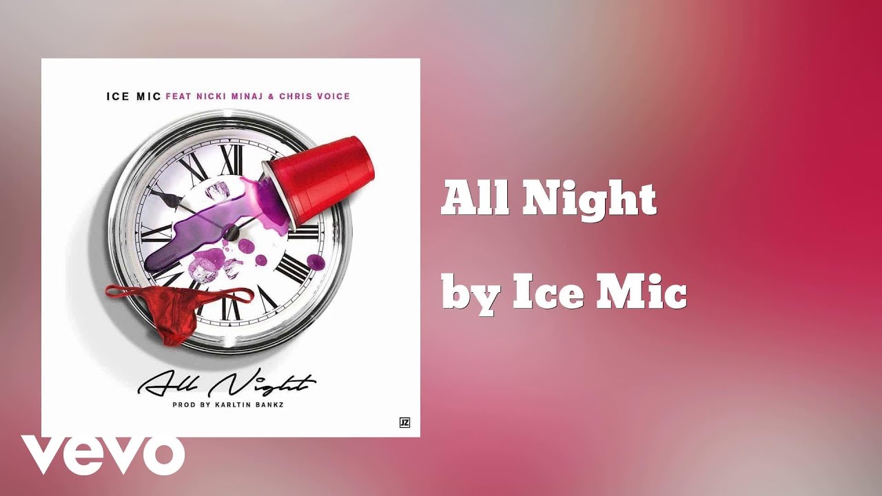 Ice Mic - All Night (AUDIO) ft. NIcki Minaj & Chris Voice