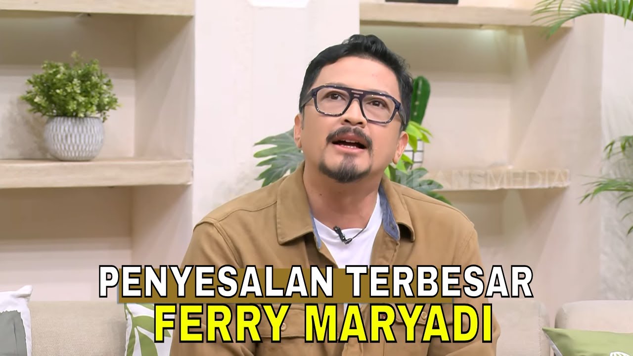 Curahan Hati Ferry Maryadi, Ungkap Penyesalan Terbesarnya! | FYP (12/09/25) Part 1