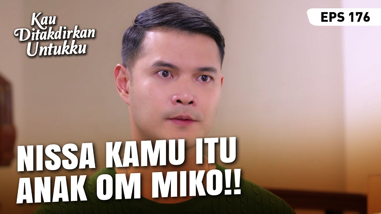 Miko Akhirnya JUJUR Kalau Nissa Anak Kandungnya | KAU DITAKDIRKAN UNTUKKU | EPS.176 (1/4)