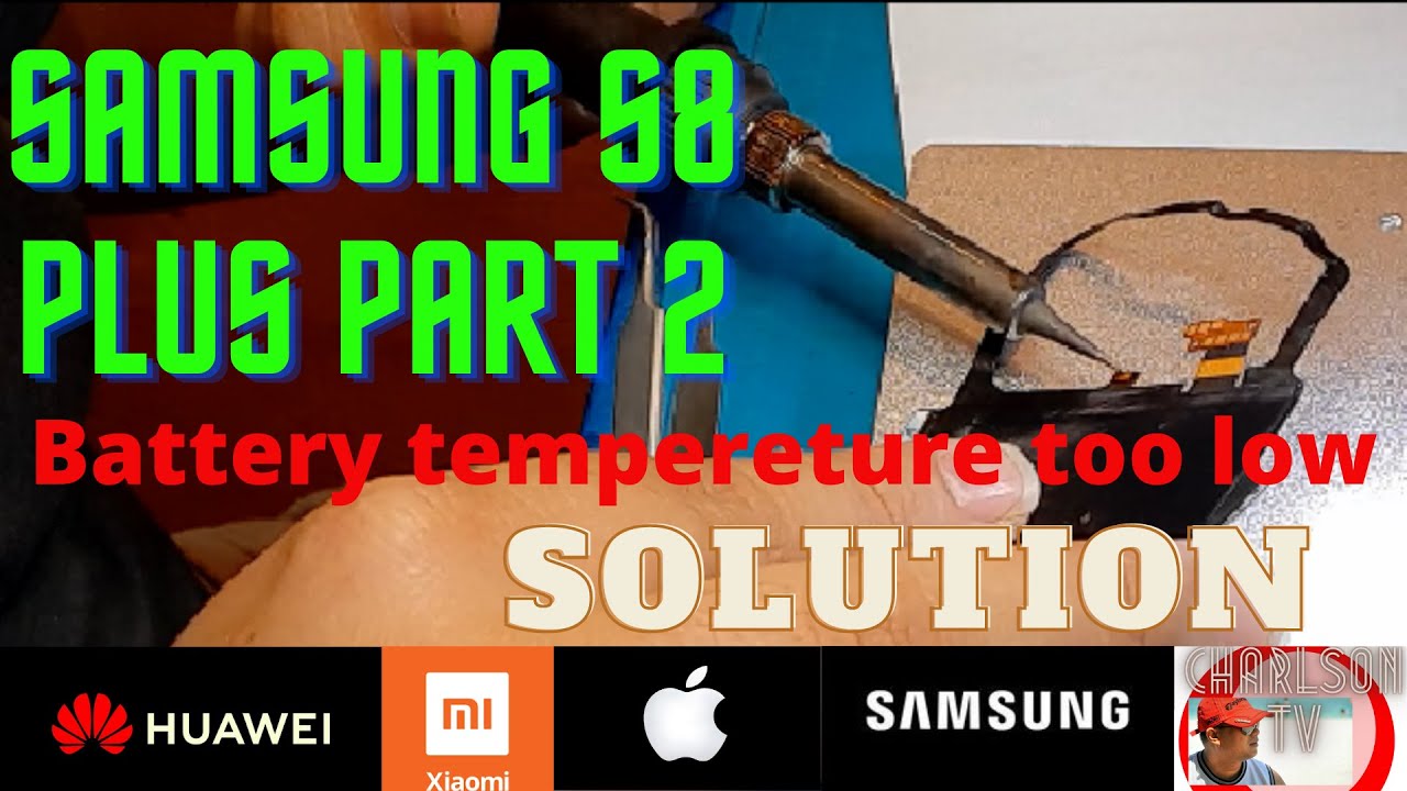 Part 2. Samsung S8 Plus. Charging Temp too Low Solution / Cellphone Tutorial / Charlson M. Tv/