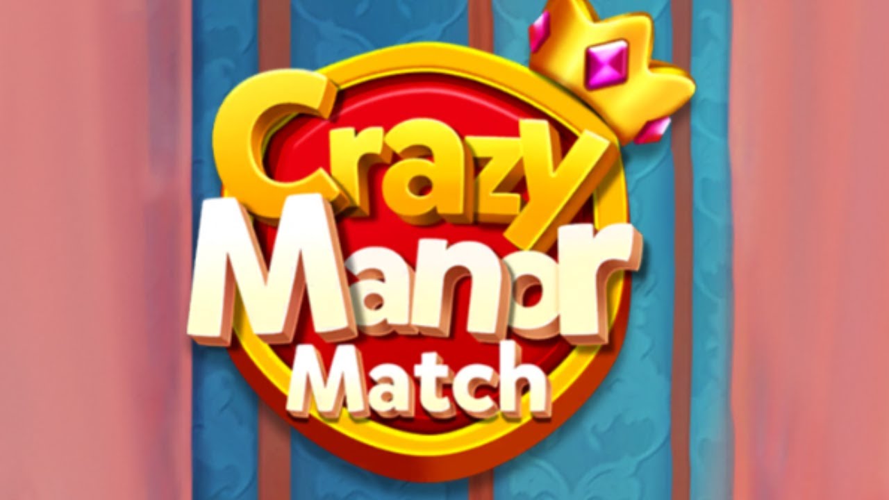 Crazy Manor Match Game Mobile Game | Gameplay Android
