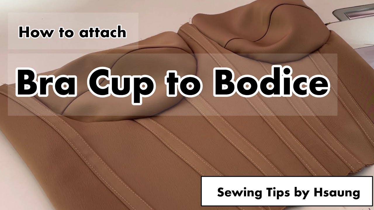 How to attach Bra Cup to Bodice