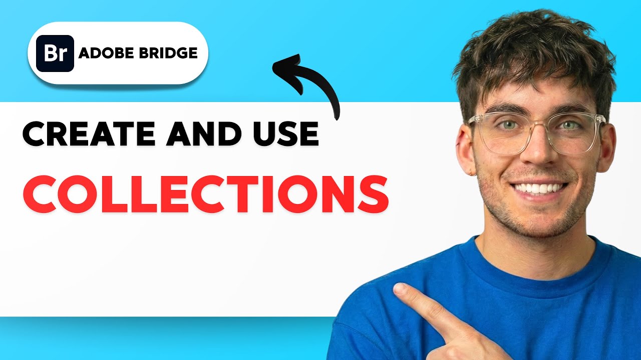 How to Create and Use Collections in Adobe Bridge [2026 Full Guide]