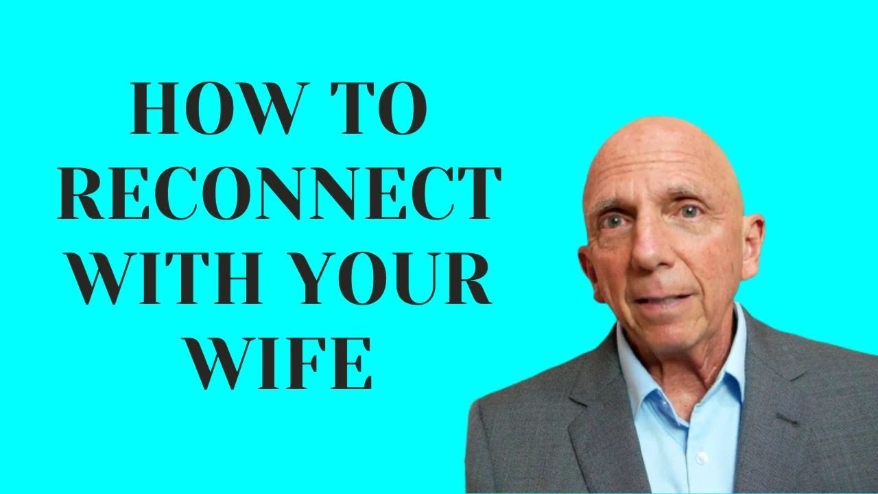 How to Reconnect with Your Wife | Paul Friedman