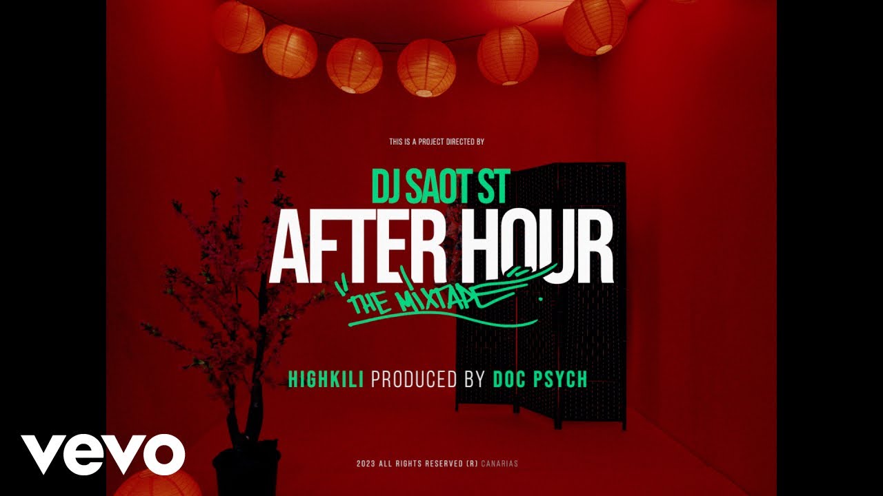 DJ Saot ST, Highkili, Doc Psych - HIGHKILI #14 AFTER HOUR THE MIXTAPE (Video Oficial)