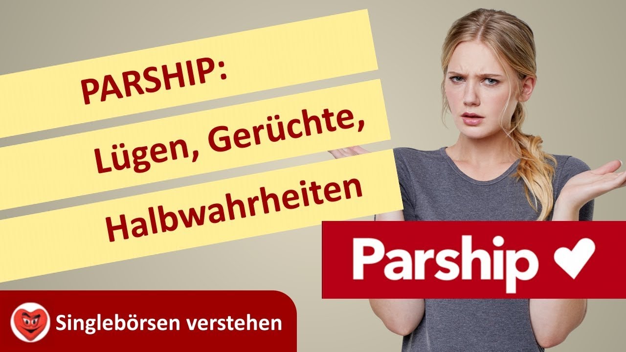 PARSHIP: Lügen, Gerüchte, Halbwahrheiten. Aus: Singlebörsen verstehen