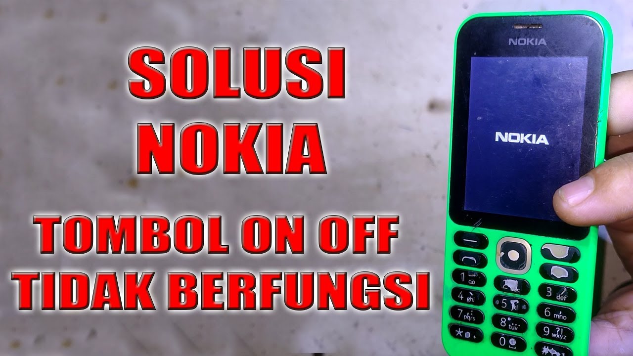 solusi tombol on off nokia tidak berfungsi