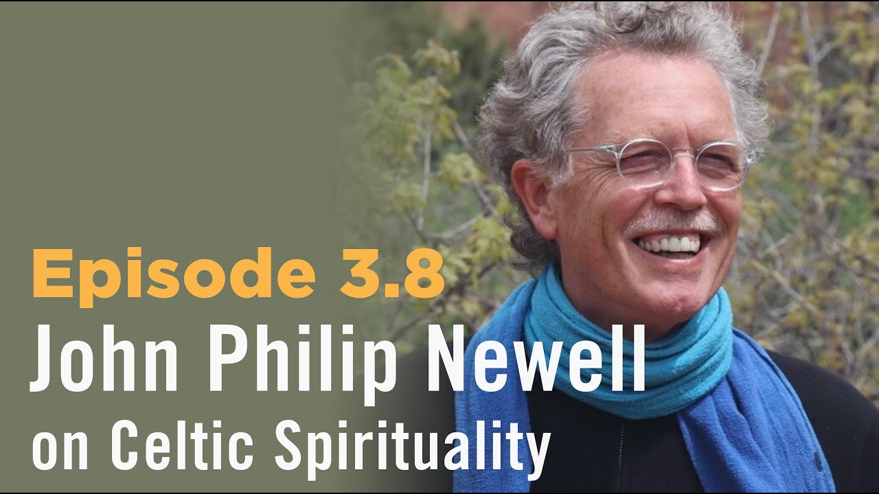 Episode 3.8: John Philip Newell on Celtic Spirituality