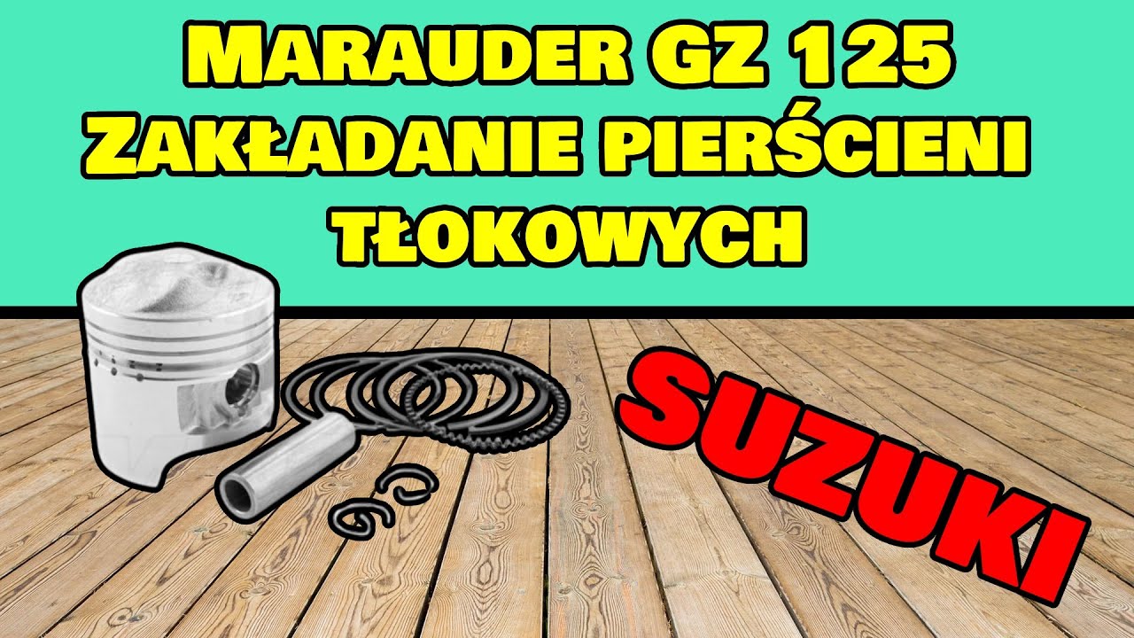 Jak założyć pierścienie tłokowe Suzuki Marauder GZ 125 (GS,GN,DR) To proste. Zrób to sam