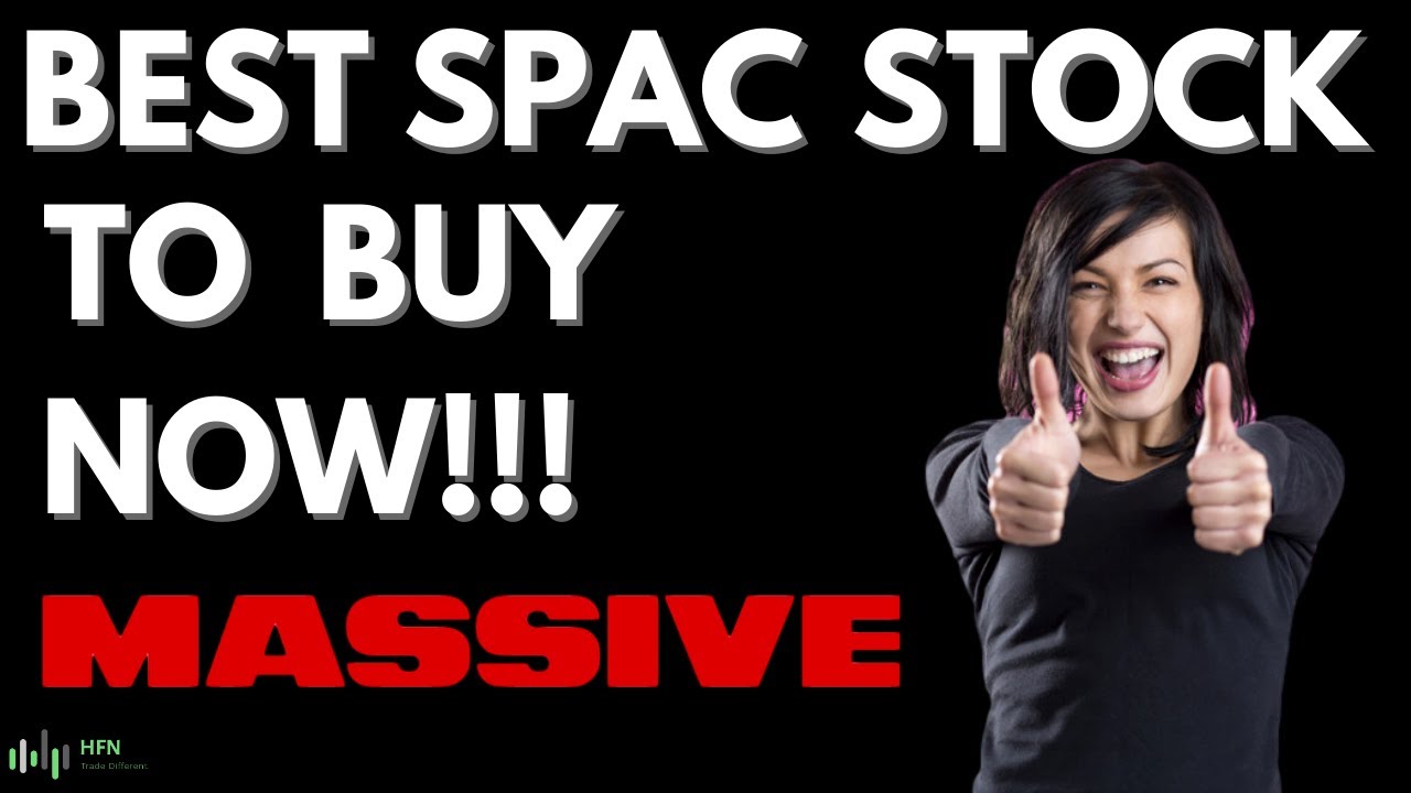 📈 BEST SPAC STOCK TO BUY NOW?!?! 🔥🔥