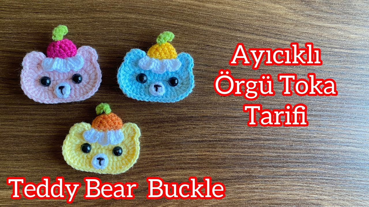 Sevimli Ayıcık Örgü Toka Tarifi | Teddy Bear Knit Buckle Making