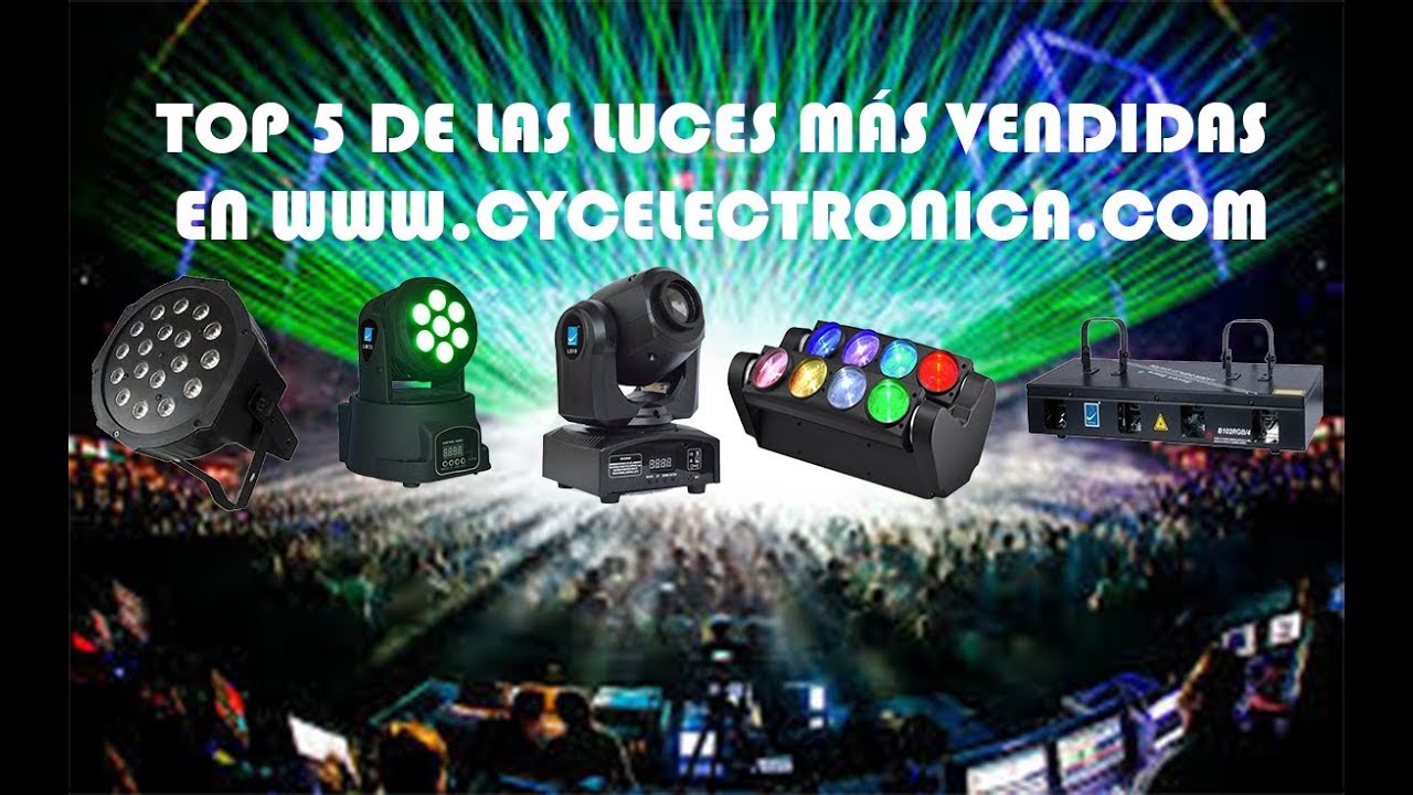 TOP 5 DE LAS LUCES M&Aacute;S VENDIDAS EN CYC ELECTRONICA (2017)