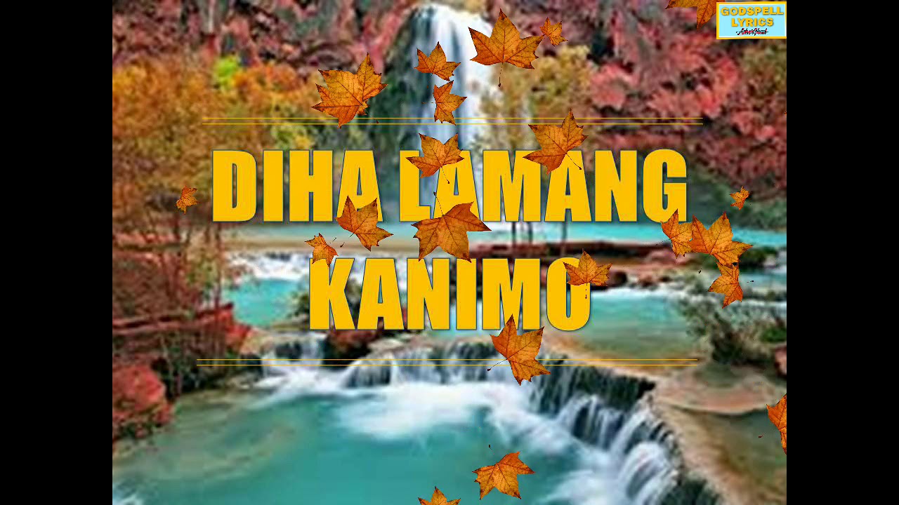 Diha lamang Kanimo lyrics | Bisaya Christian Song
