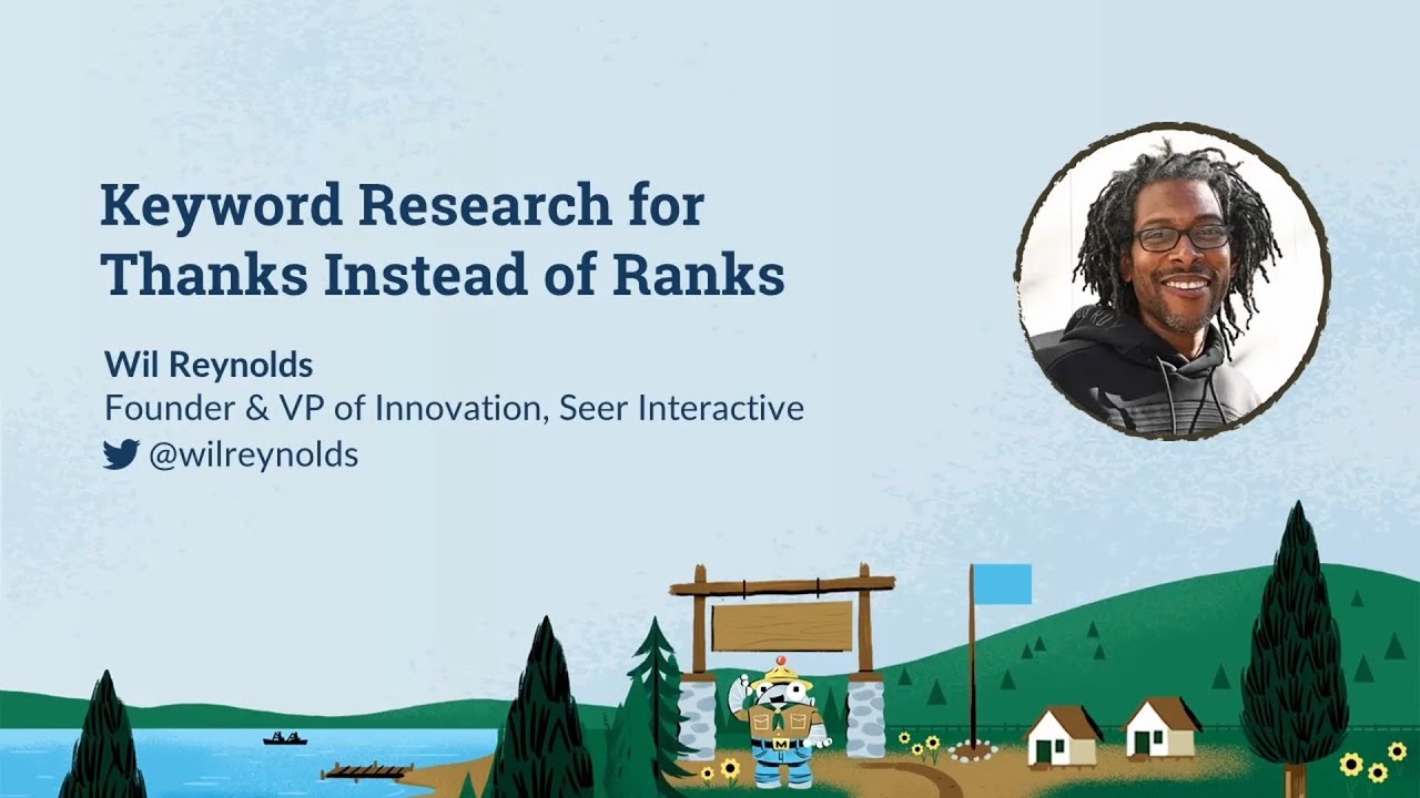 Keyword Research for Thanks Instead of Ranks [MozCon 2022] — Wil Reynolds
