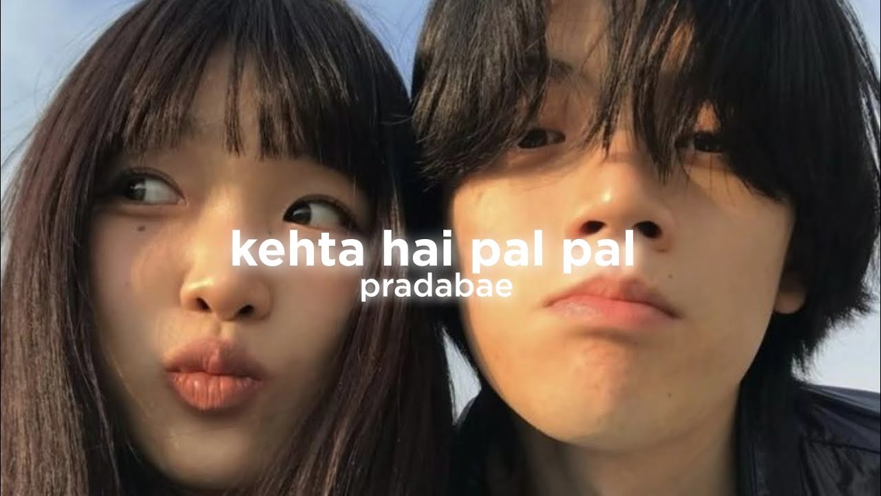 kehta hai pal pal tumse (slowed down)