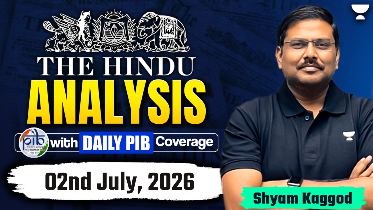 The Hindu Newspaper Analysis | 02nd July, 2026 | UPSC, PIB & Editorial Current Affairs Today