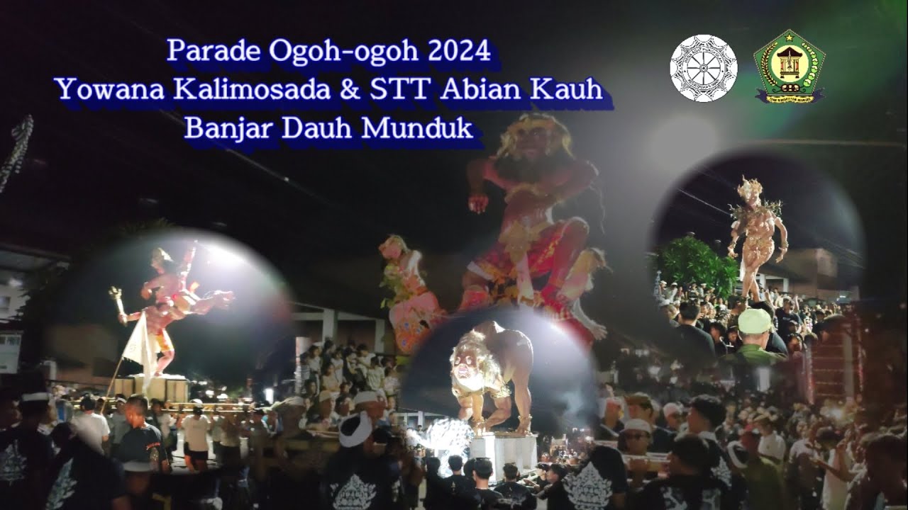 Parade Ogoh-ogoh Yowana Kalimosada & STT Abian Kauh | Banjar Dauh Munduk | Desa Bungkulan 2024