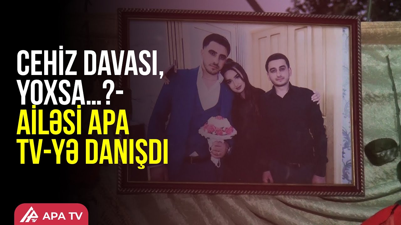 Ağdaşda toya hazırlaşan gəncin faciəsi: Hadisədən bir gün əvvəl… - APA TV