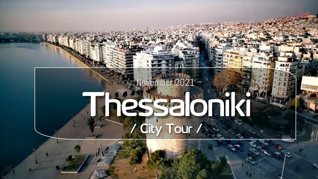 Thessaloniki Greece City Tour HD 2021