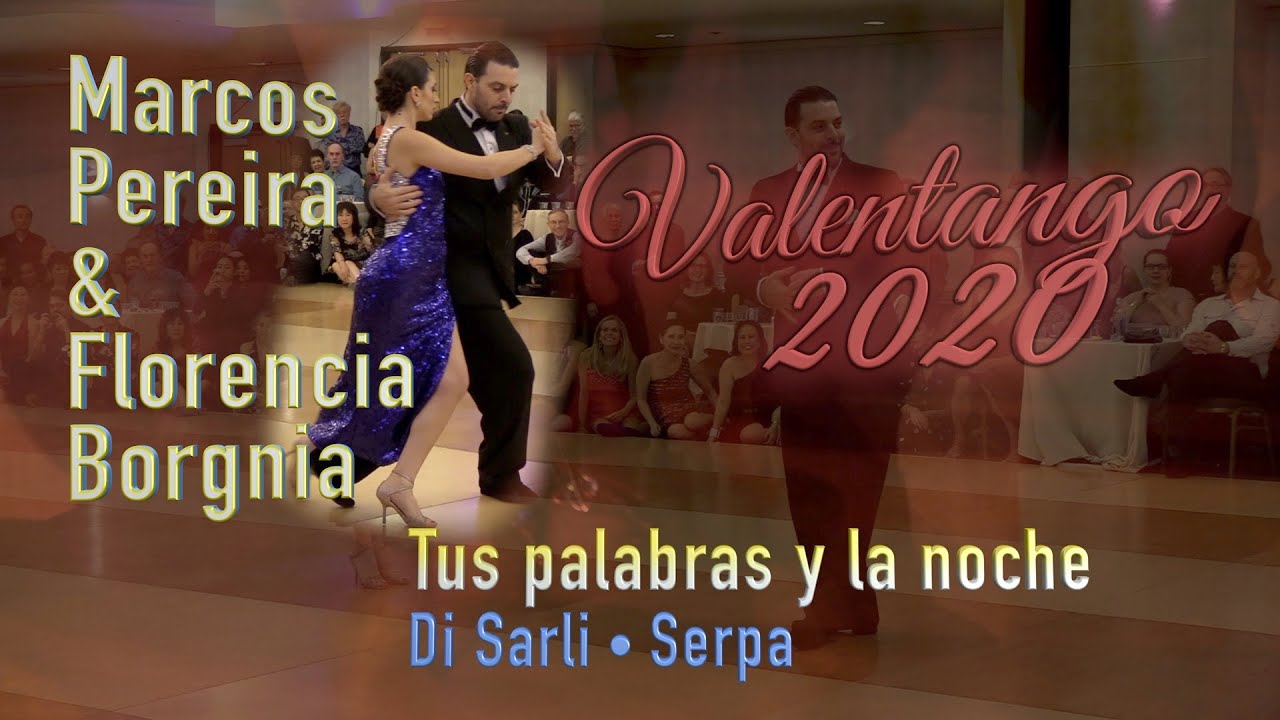 Marcos Pereira & Florencia Borgnia - Tus palabras y la noche - Di Sarli • Serpa - Valentango 2020