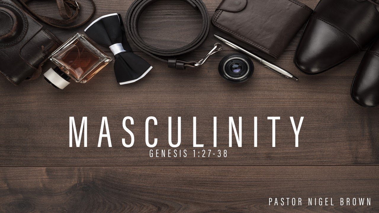 Sunday 21st June  | 10:30 AM GMT | Ps. Nigel Brown | Masculinity
