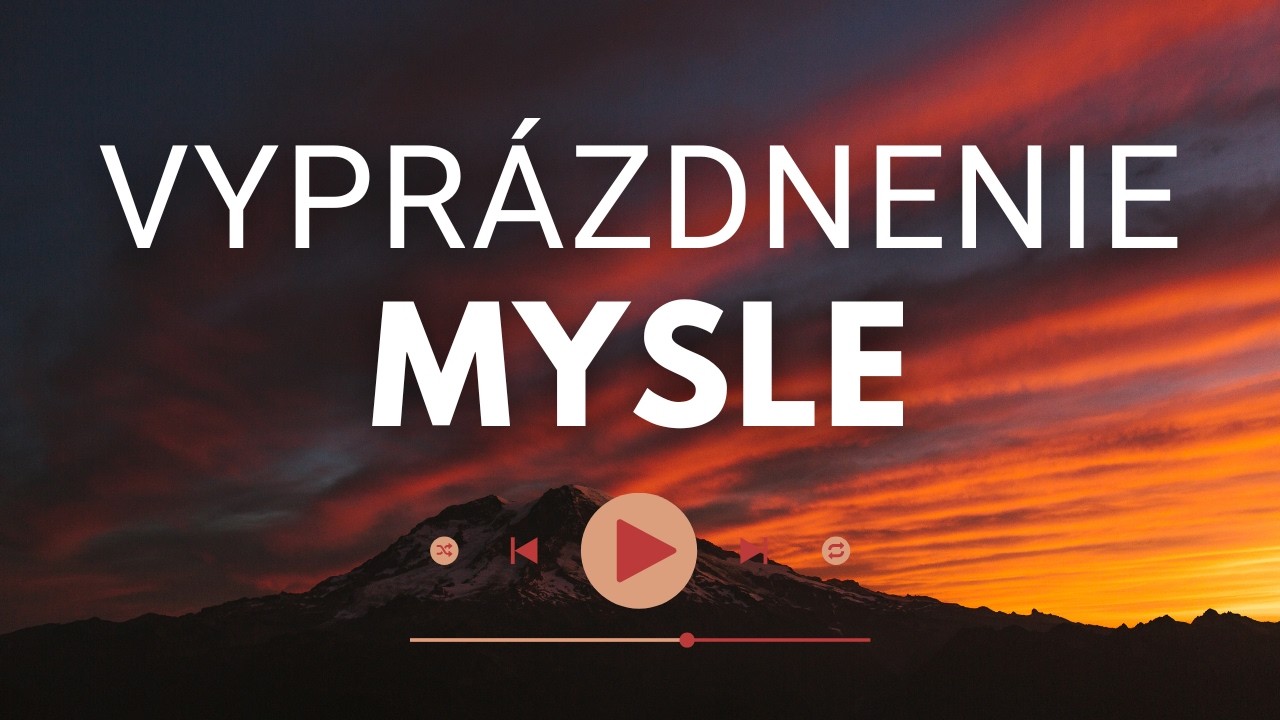 Spusť túto meditáciu a vyprázdni svoju myseľ
