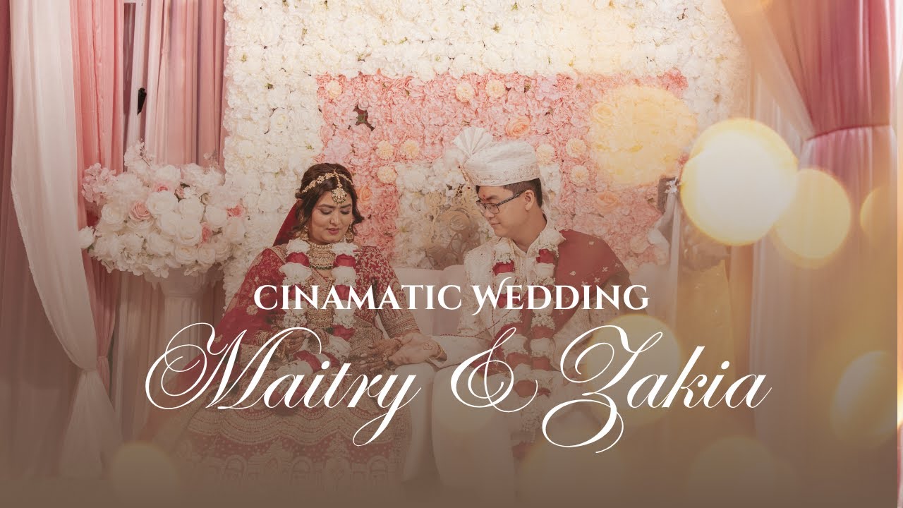 Maitri & Zakia | Cinematic Wedding Highlights | A Beautiful Celebration of Love