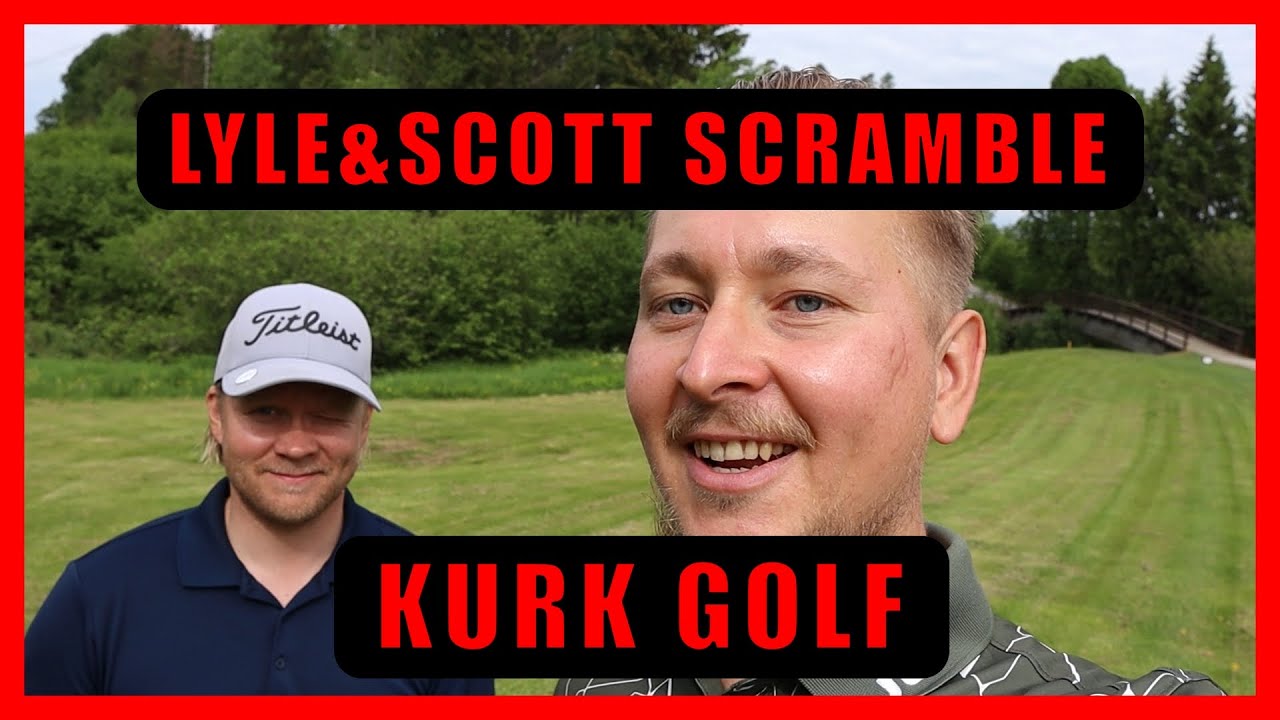 LYLE&SCOTT SCRAMBLE FEAT. VILLE- KURK GOLF - RAFFI GOLF - GOLF SUOMI