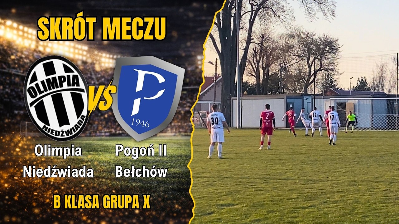 Olimpia Niedźwiada - Pogoń II Bełch&oacute;w - B klasa grupa X - kolejka 18 - skr&oacute;t meczu