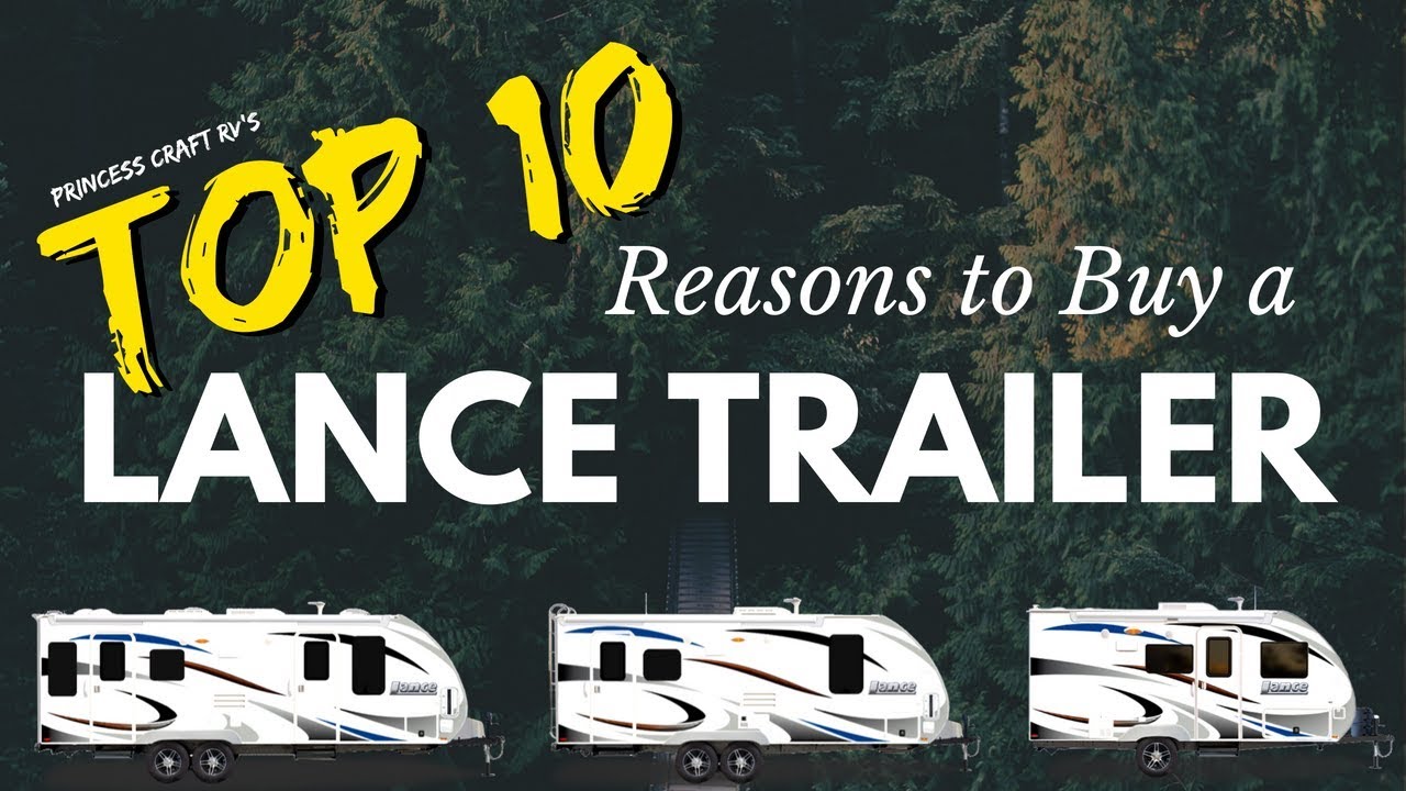 Top Ten Reasons to Buy a Lance Trailer with Princess Craft RV