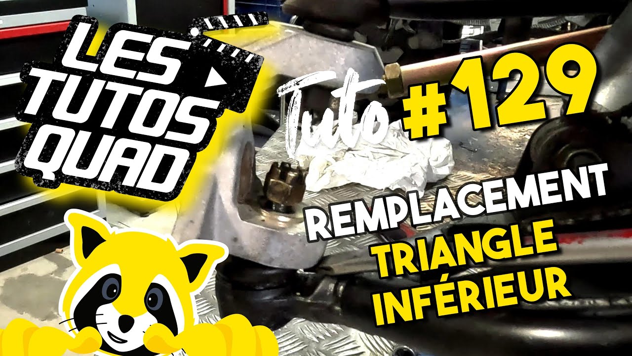TUTO QUAD #129 - REMPLACEMENT TRIANGLE INFÉRIEUR