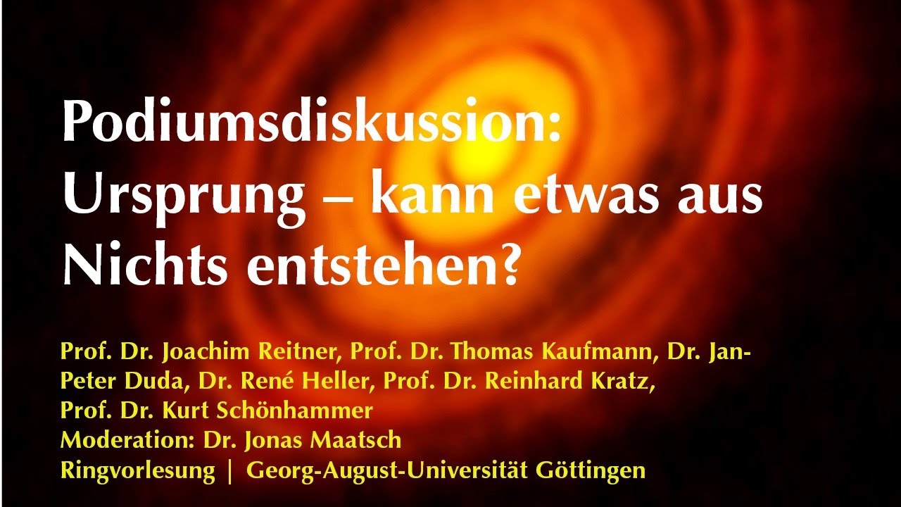 Podiumsdiskussion: Ursprung - kann etwas aus Nichts entstehen?
