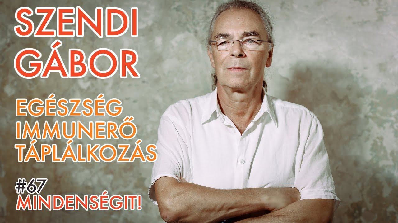 Szendi Gábor: Egészség, immunerő, táplálkozás, paleo, jóllét, élelmiszerek | Mindenségit! #67