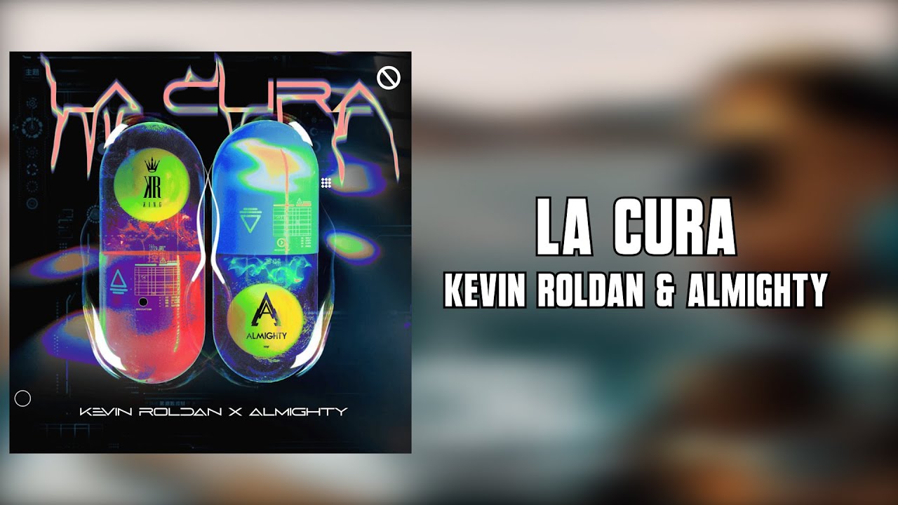 KEVIN ROLDAN, ALMIGHTY - LA CURA (Letra)
