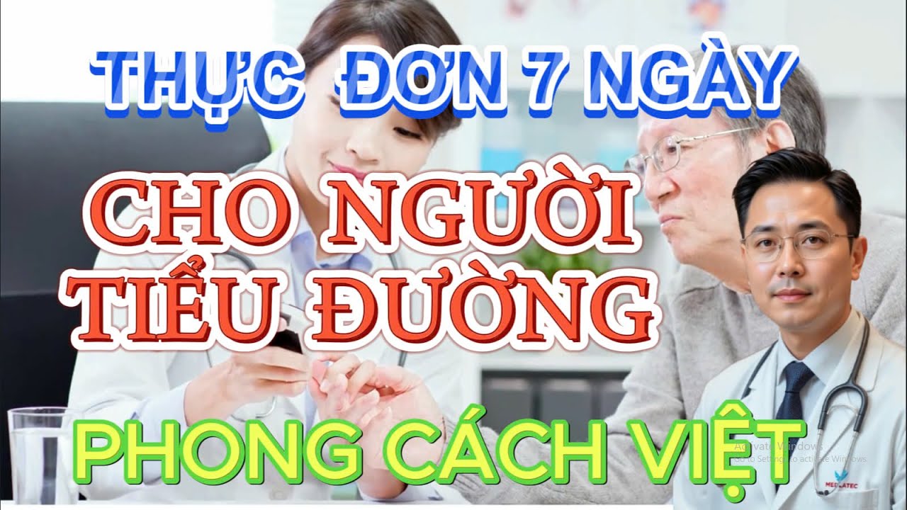 Thực đơn 7 ngày cho người tiểu đường phong cách Việt #Thựcđơnngườitiểuđường #Tiểuđườngăngì