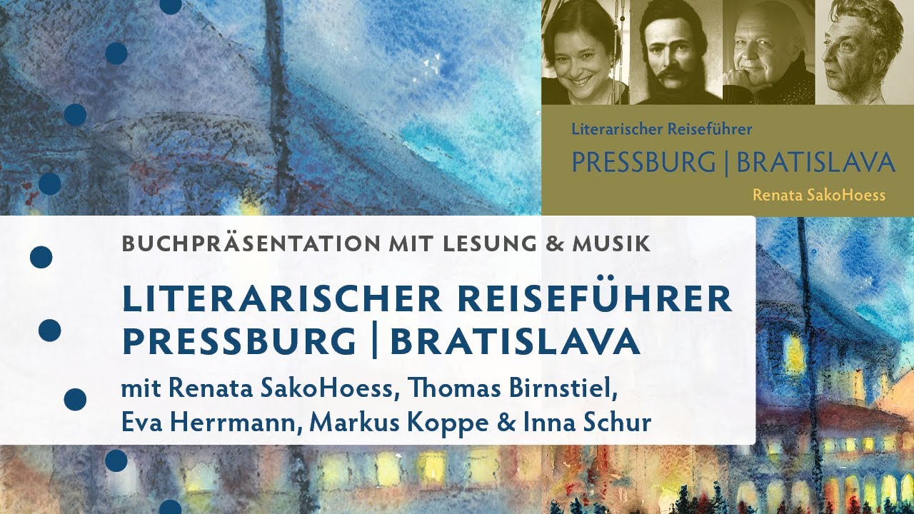 Literarischer Reisef&uuml;hrer Pressburg/Bratislava: Buchpr&auml;sentation mit Lesung und Musik