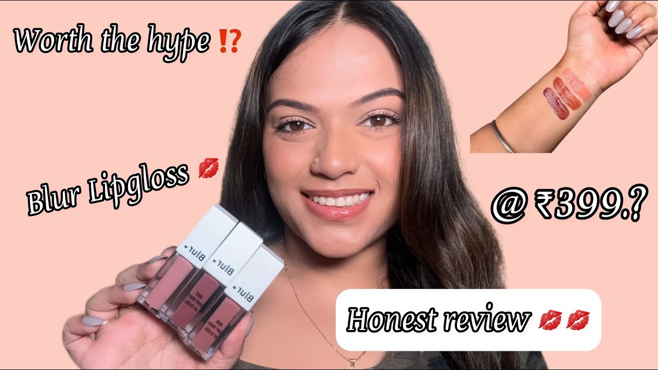 BLUR INDIA LIP GLOSS REVIEW | DUDE, DON&rsquo;T TOUCH MY LIP GLOSS.! Worth the hype.?