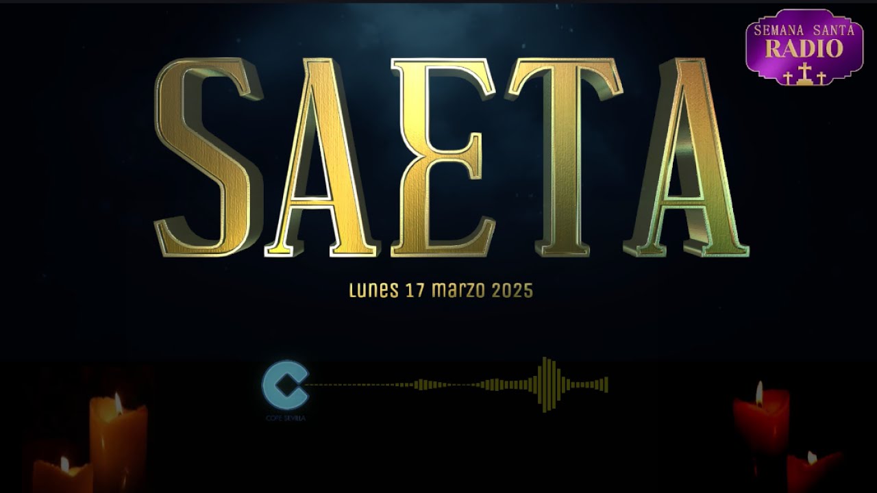 SAETA en COPE Sevilla | 17 marzo 2025  #tdscofrade #cuaresma2025  #cuaresma25