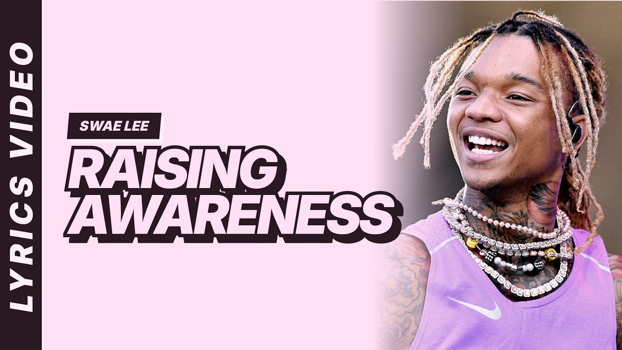 Raising Awareness - Swae Lee [Lyrics Video]