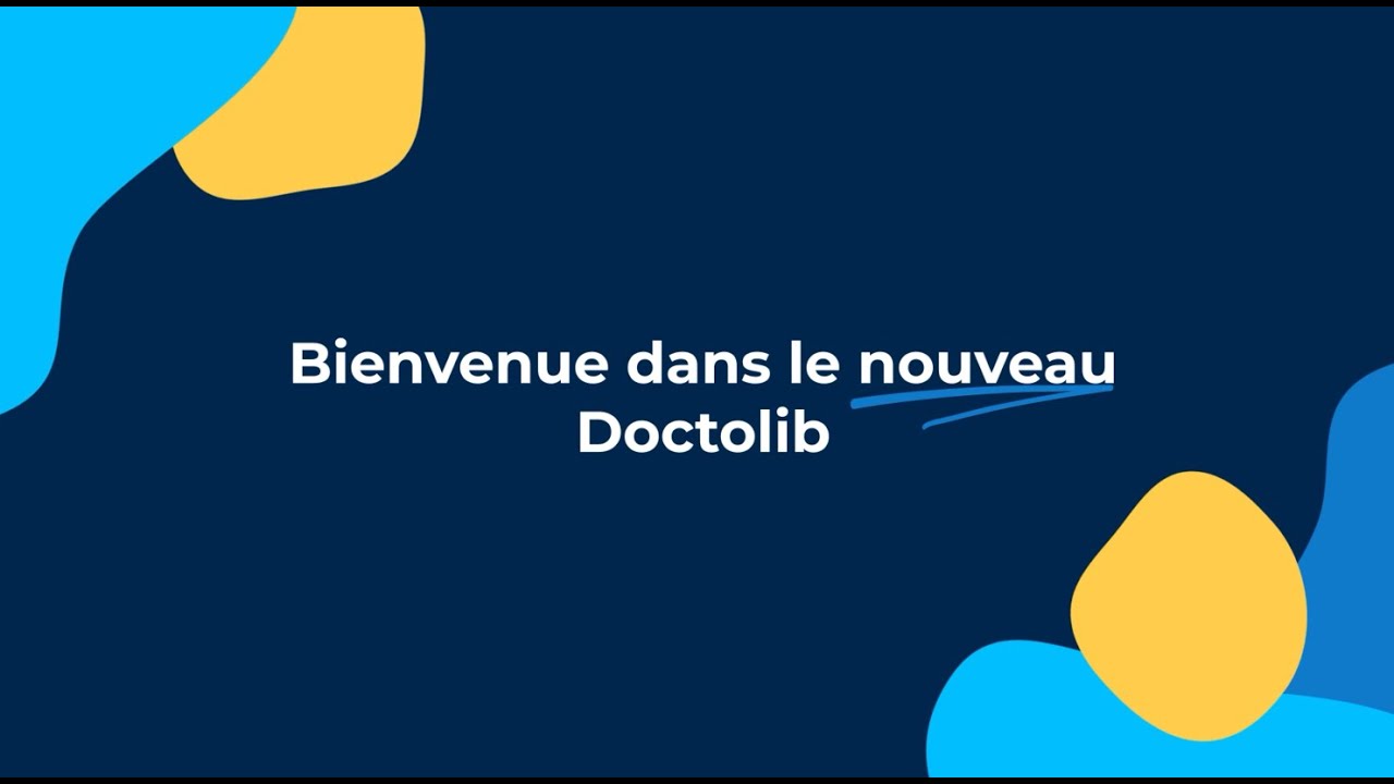 Bienvenue dans le nouveau Doctolib