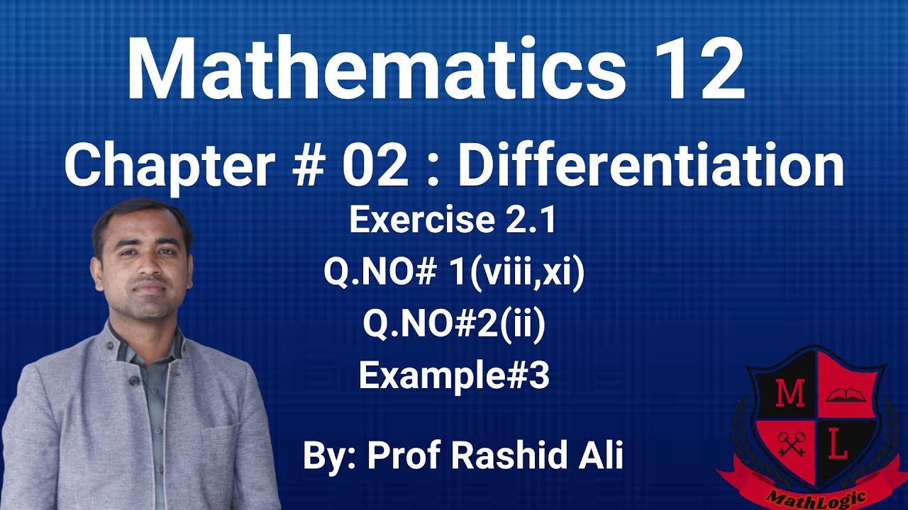 Lec_03 Chap 02 Exercise 2.1 Q NO#1(viii,xi) Q NO#2(ii) Example #3 Math 12