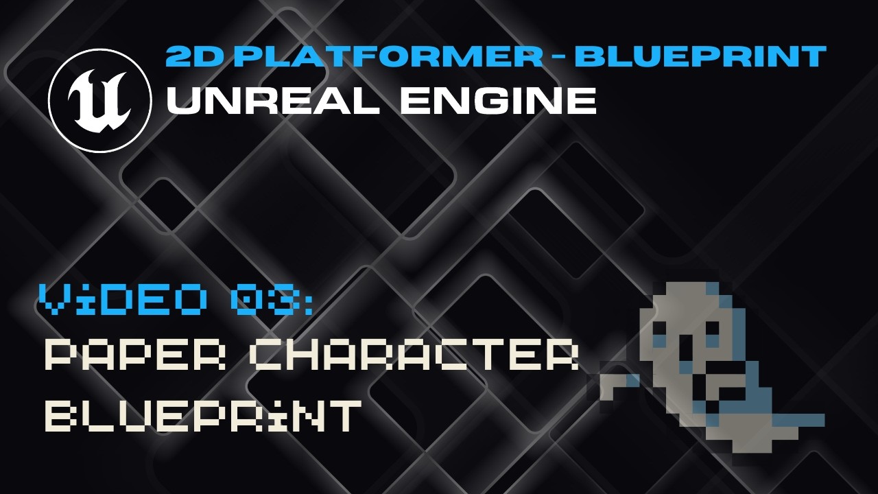 2D платформер в Unreal Blueprint - Видео 03 - Paper Character Blueprint