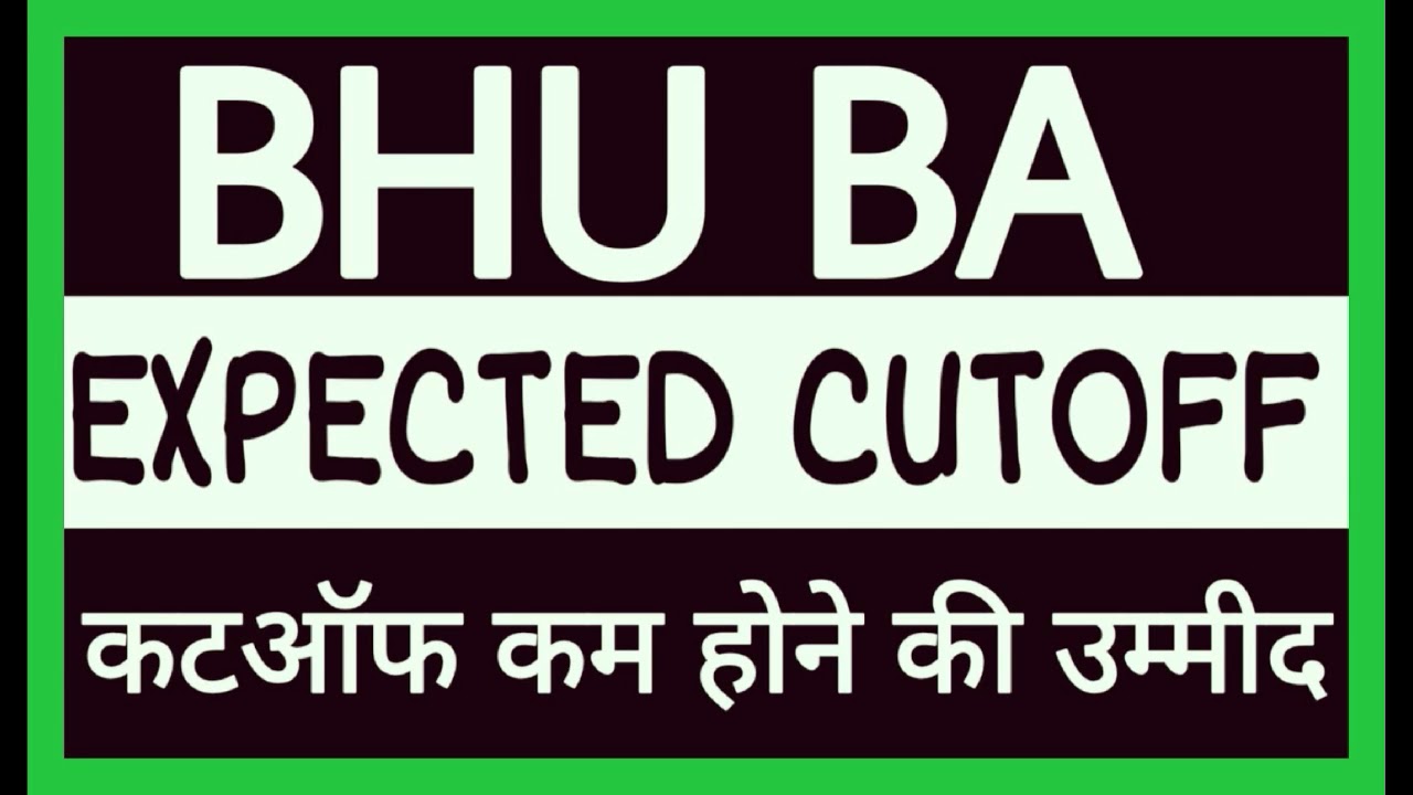BHU BA CUTOFF 2019  | EXPECTED CUTOFF | BHU BA ARTS SOCIAL SCIENCES EXPECTED CUTOFF 2019