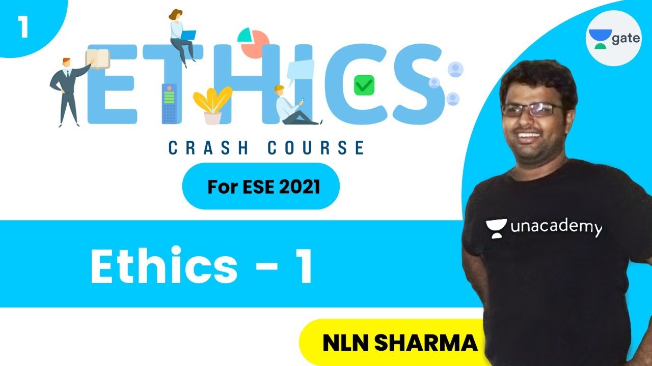 Ethics - 1 | L 1 | ESE 2021 | Crash Course | NLN Sir