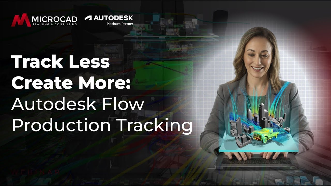 Track Less. Create More: Autodesk Flow Production Tracking