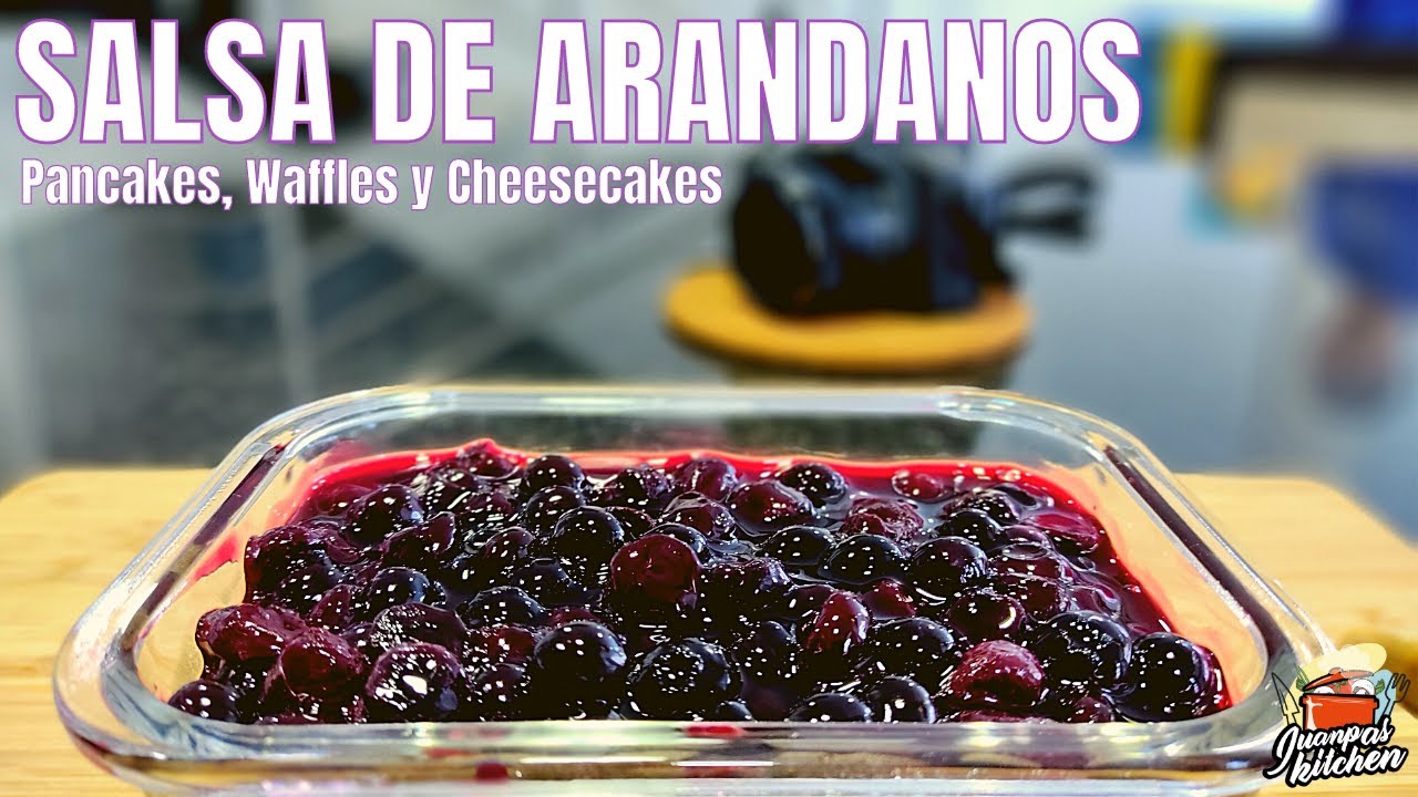 Como hacer Salsa de Arándanos | Juanpas Kitchen
