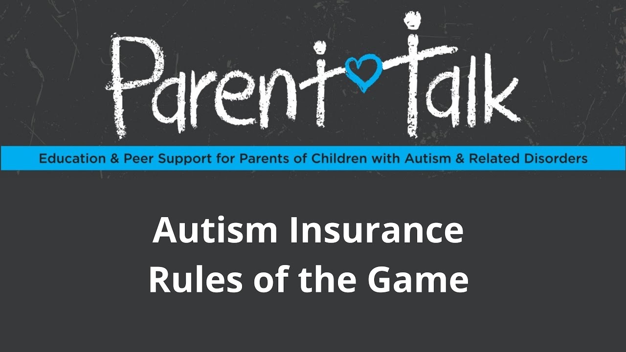Parent Talk - Autism Insurance - Rules of the Game